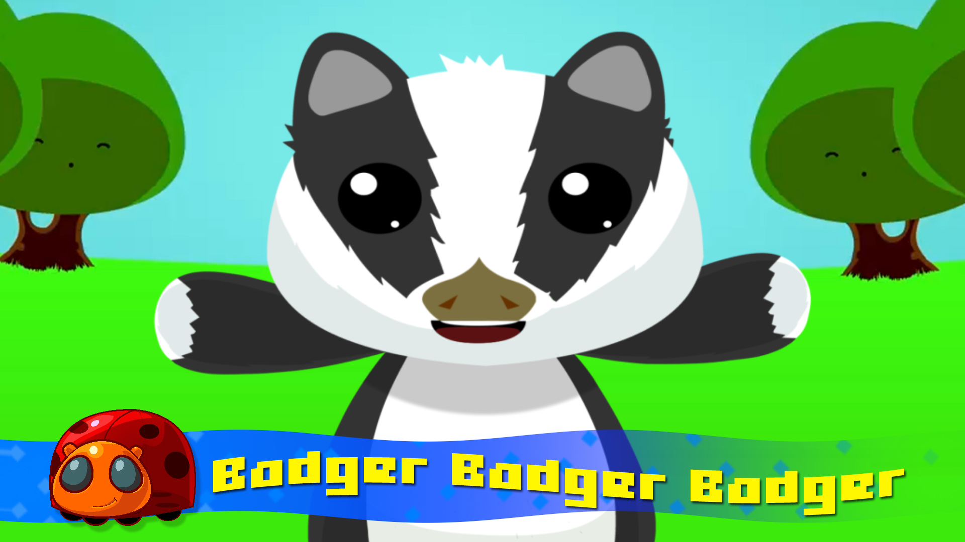 Badger Badger Badger